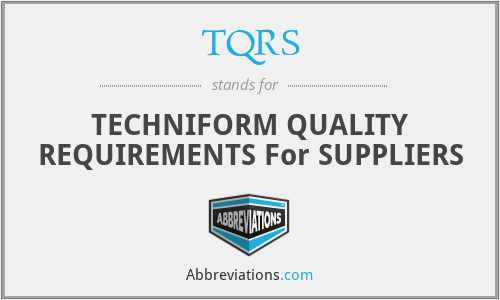 TQRS - TECHNIFORM QUALITY REQUIREMENTS For SUPPLIERS