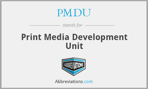 PMDU - Print Media Development Unit