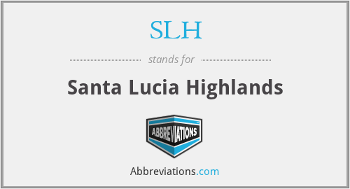 SLH - Santa Lucia Highlands
