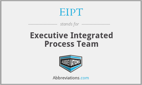 EIPT - Executive Integrated Process Team