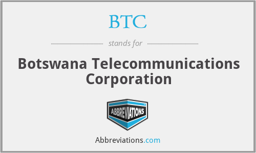 BTC - Botswana Telecommunications Corporation