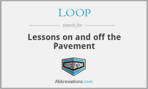 LOOP - Lessons on and off the Pavement