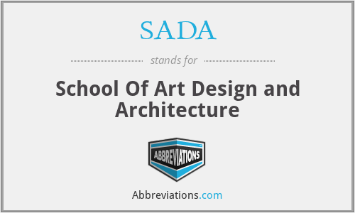 SADA - School Of Art Design and Architecture