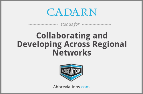 CADARN - Collaborating and Developing Across Regional Networks