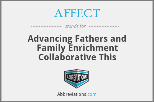 AFFECT - Advancing Fathers and Family Enrichment Collaborative This