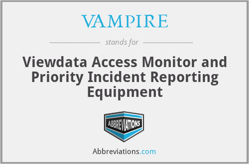 VAMPIRE - Viewdata Access Monitor and Priority Incident Reporting Equipment