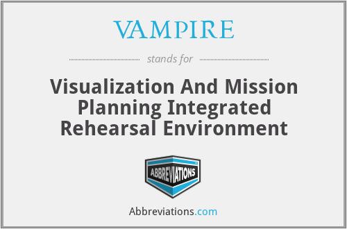 VAMPIRE - Visualization And Mission Planning Integrated Rehearsal Environment