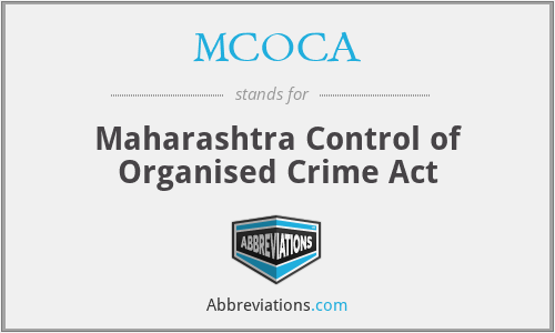 MCOCA - Maharashtra Control of Organised Crime Act