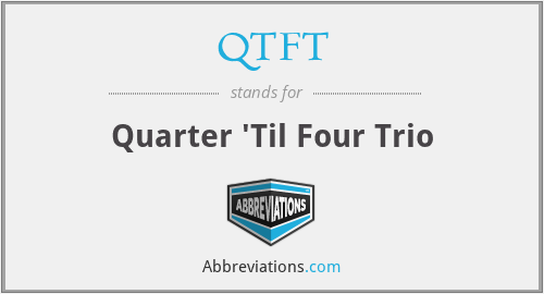 QTFT - Quarter 'Til Four Trio
