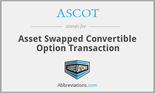 ASCOT - Asset Swapped Convertible Option Transaction