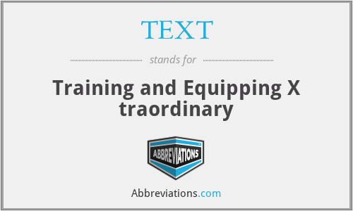 TEXT - Training and Equipping X traordinary