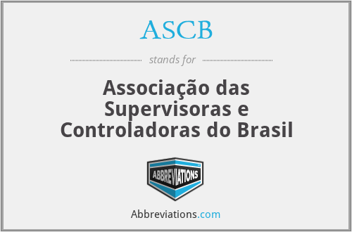ASCB - Associação das Supervisoras e Controladoras do Brasil