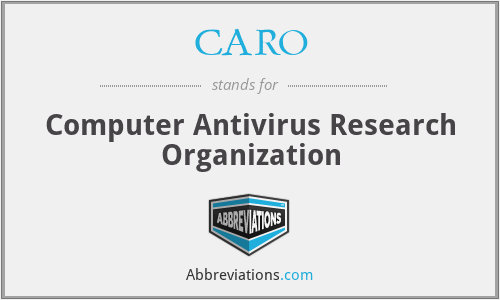 CARO - Computer Antivirus Research Organization