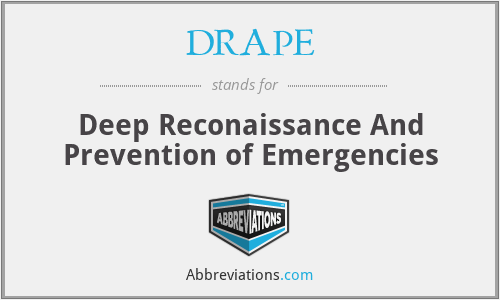 DRAPE - Deep Reconaissance And Prevention of Emergencies