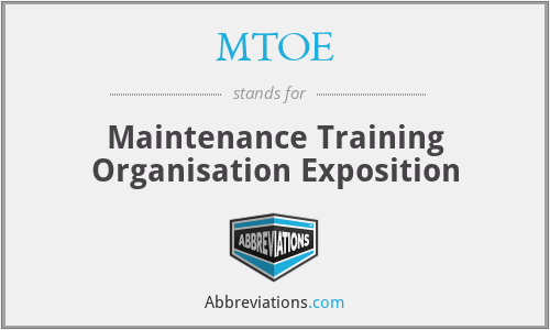 MTOE - Maintenance Training Organisation Exposition