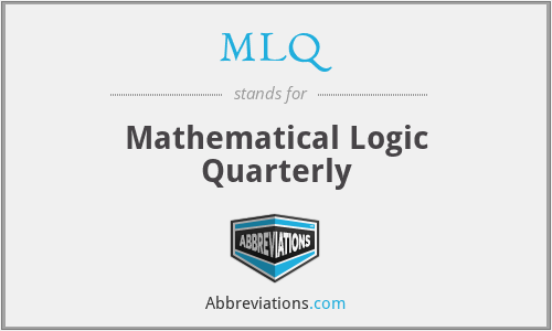 MLQ - Mathematical Logic Quarterly