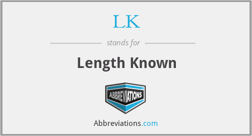 LK - Length Known