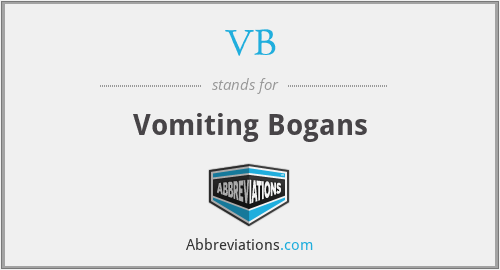 VB - Vomiting Bogans