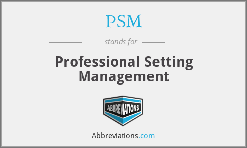 PSM - Professional Setting Management