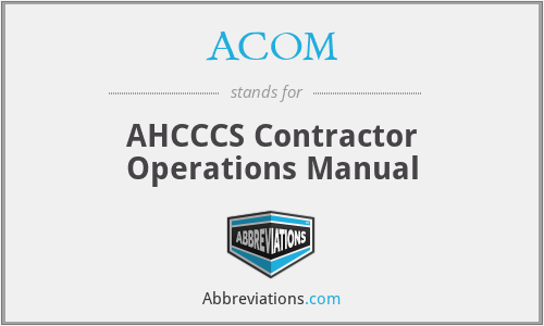 ACOM - AHCCCS Contractor Operations Manual