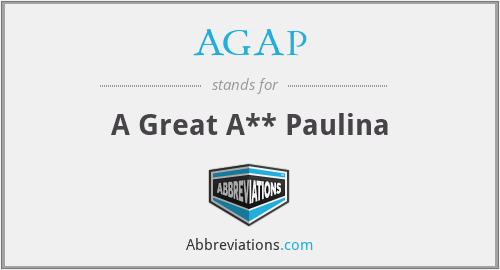 AGAP - A Great A** Paulina