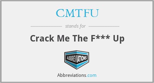 CMTFU - Crack Me The F*** Up