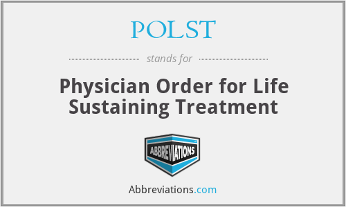 POLST - Physician Order for Life Sustaining Treatment