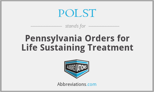 POLST - Pennsylvania Orders for Life Sustaining Treatment