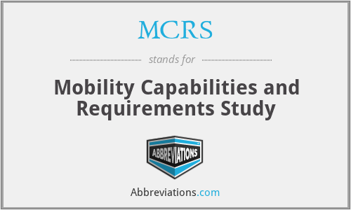 MCRS - Mobility Capabilities and Requirements Study