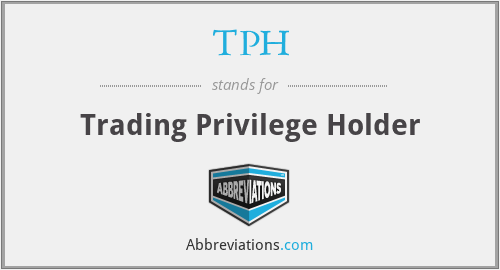 TPH - Trading Privilege Holder