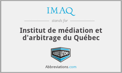IMAQ - Institut de médiation et d'arbitrage du Québec