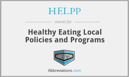 HELPP - Healthy Eating Local Policies and Programs