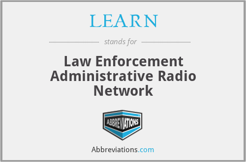 LEARN - Law Enforcement Administrative Radio Network