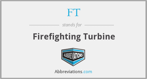 FT - Firefighting Turbine