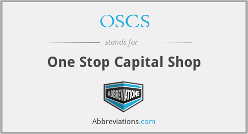 OSCS - One Stop Capital Shop