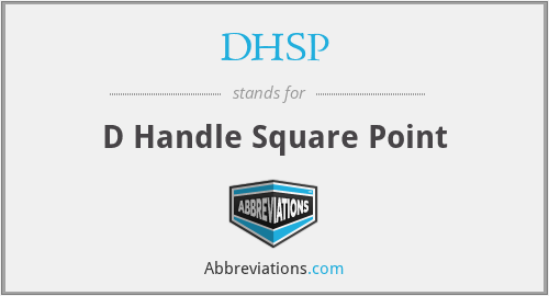 DHSP - D Handle Square Point
