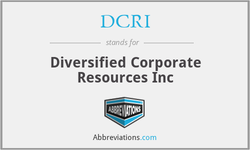 DCRI - Diversified Corporate Resources Inc