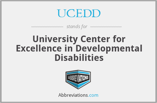 UCEDD - University Center for Excellence in Developmental Disabilities
