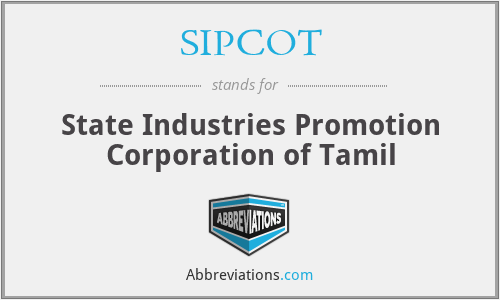SIPCOT - State Industries Promotion Corporation of Tamil