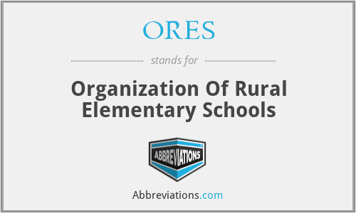 ORES - Organization Of Rural Elementary Schools