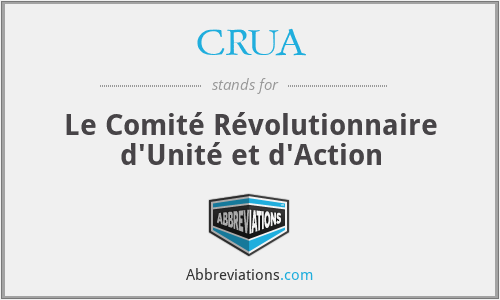CRUA - Le Comité Révolutionnaire d'Unité et d'Action