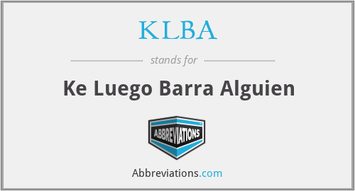 KLBA - Ke Luego Barra Alguien