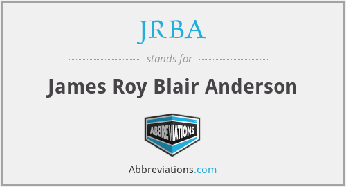 JRBA - James Roy Blair Anderson
