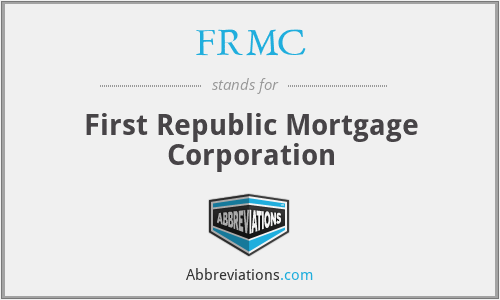 FRMC - First Republic Mortgage Corporation