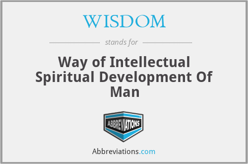 WISDOM - Way of Intellectual Spiritual Development Of Man