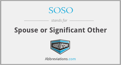 SOSO - Spouse or Significant Other