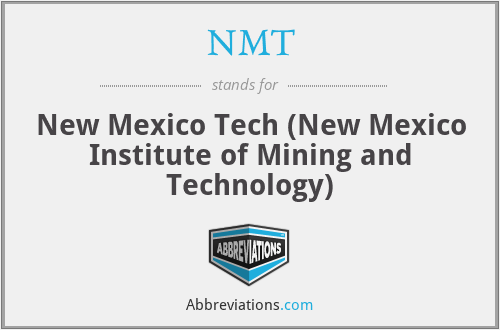 NMT - New Mexico Tech (New Mexico Institute of Mining and Technology)