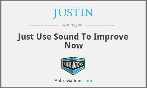 JUSTIN - Just Use Sound To Improve Now