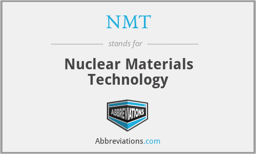 NMT - Nuclear Materials Technology