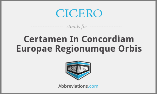 CICERO - Certamen In Concordiam Europae Regionumque Orbis